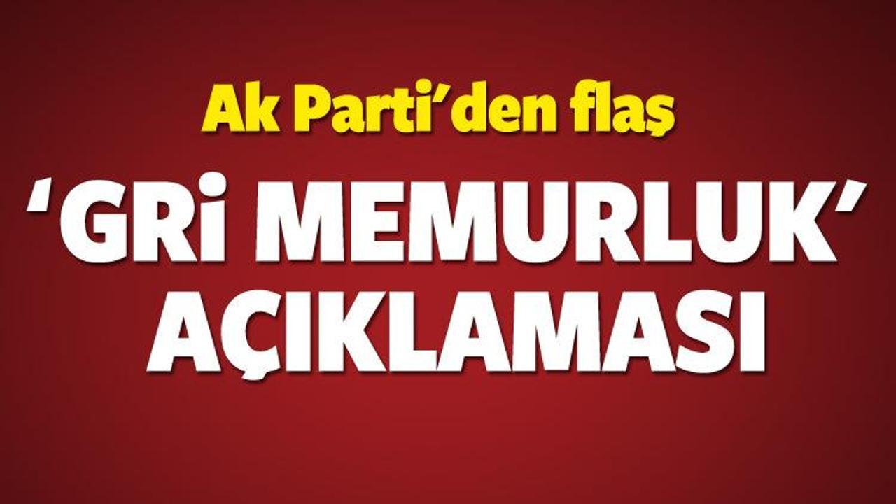 Ak Parti'den flaş 'Gri Memurluk' açıklaması!