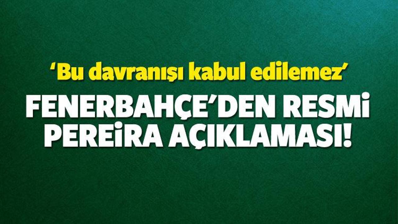 Fenerbah&ccedil;e'den resmi Pereira a&ccedil;ıklaması!