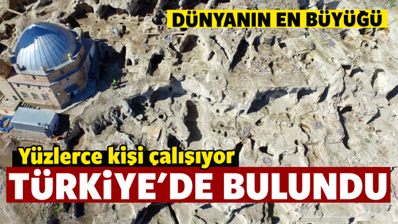 Dünyanın en büyüğü Türkiye'de bulundu