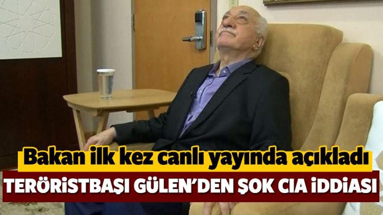 Bakan ilk kez açıkladı: Gülen'den şok CIA iddiası