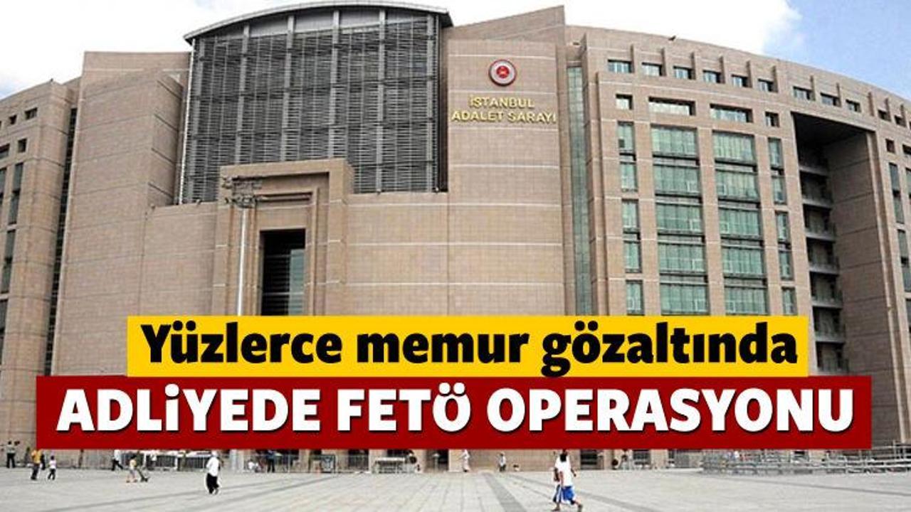 İstanbul Adalet Sarayında FETÖ operasyonu