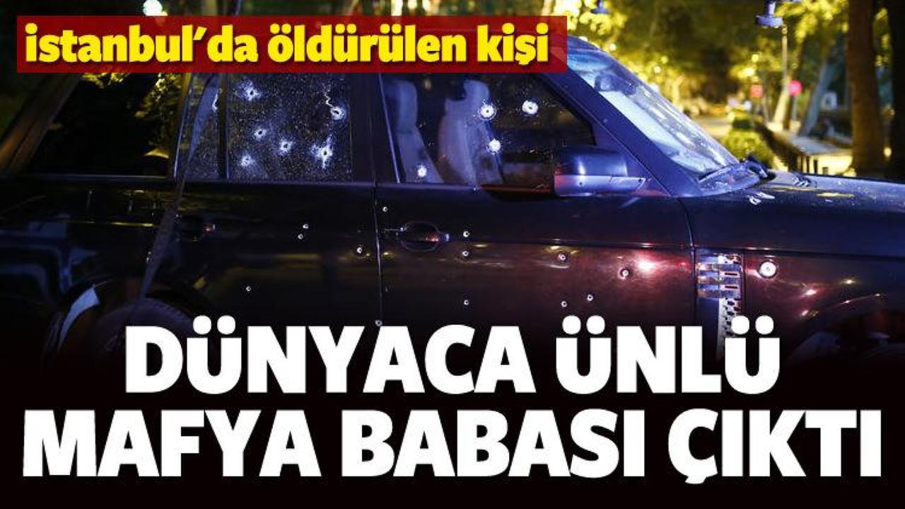 İstanbul'da öldürülen kişi mafya babası çıktı