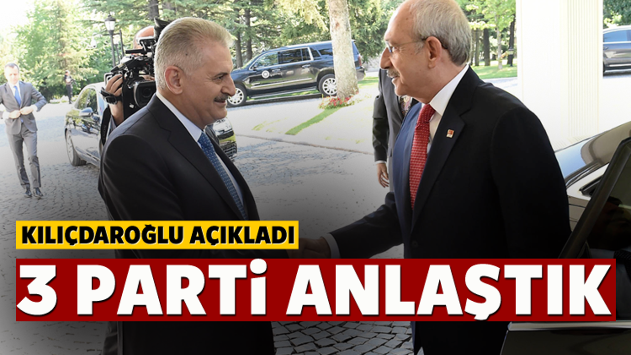 Kılıçdaroğlu açıkladı: 3 parti anlaştık