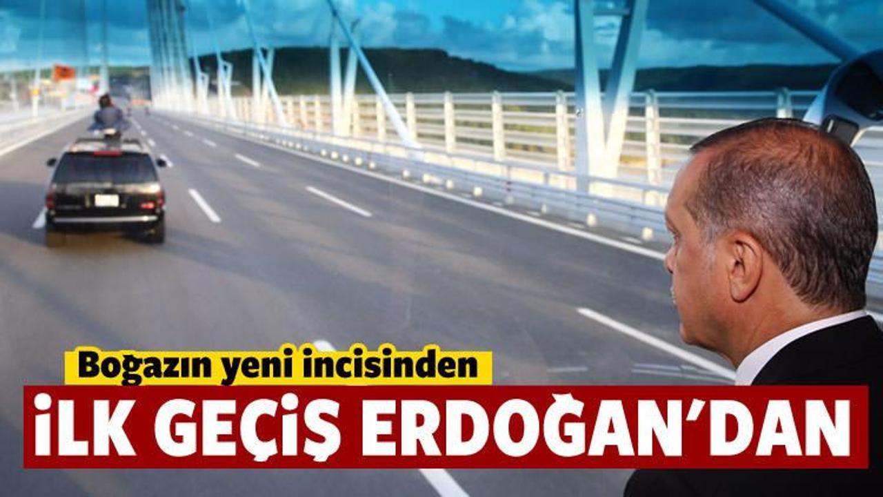 K&ouml;pr&uuml;den ilk ge&ccedil;iş Erdoğan'dan