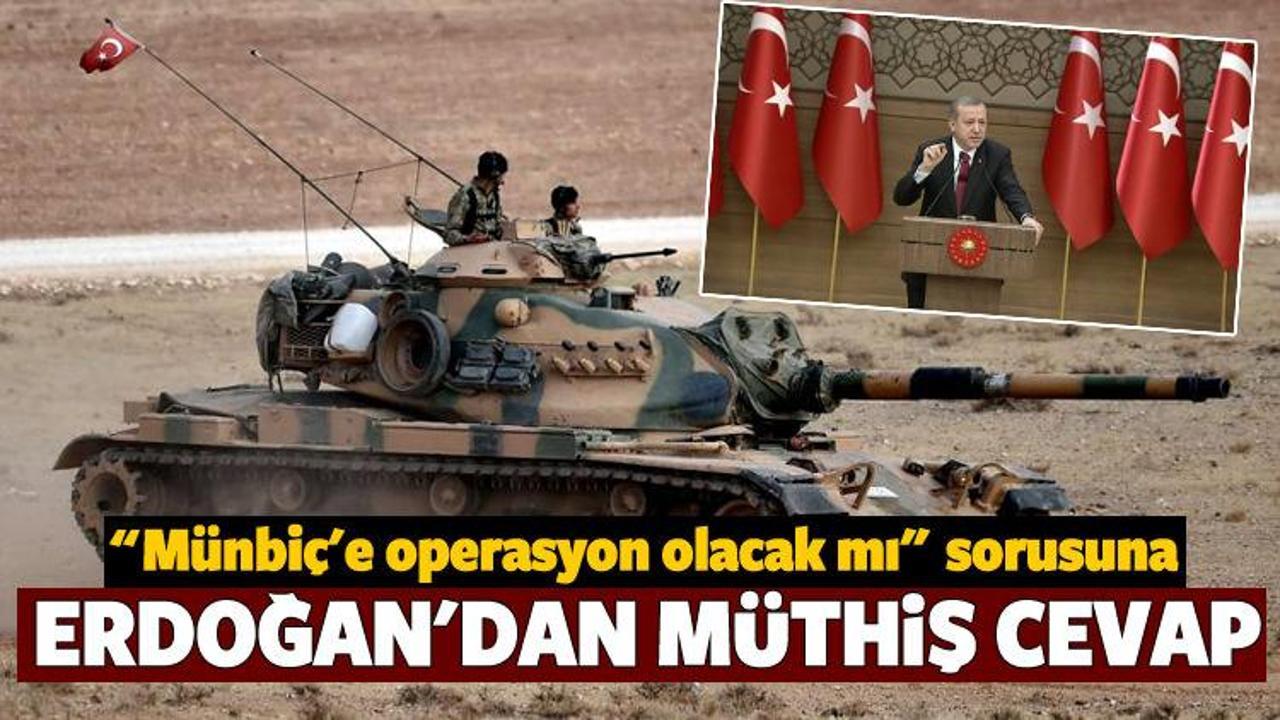 Erdoğan'dan Münbiç sorusuna müthiş cevap