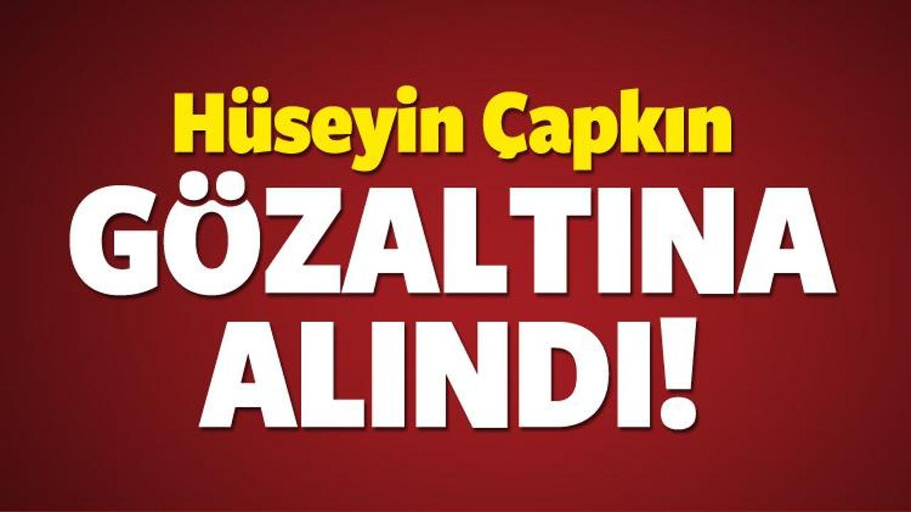 H&uuml;seyin &Ccedil;apkın, FET&Ouml;'den g&ouml;zaltına alındı