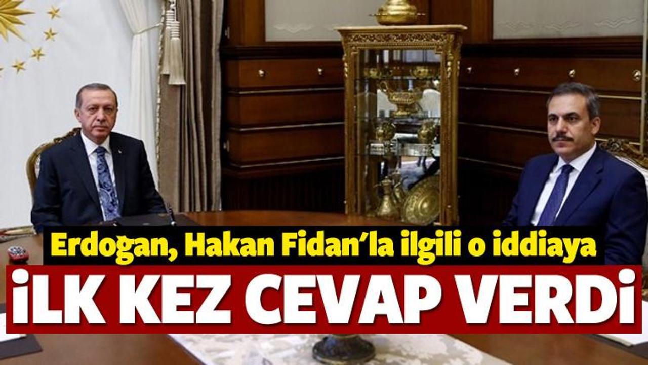 Erdoğan'dan 'Hakan Fidan' iddiasına cevap