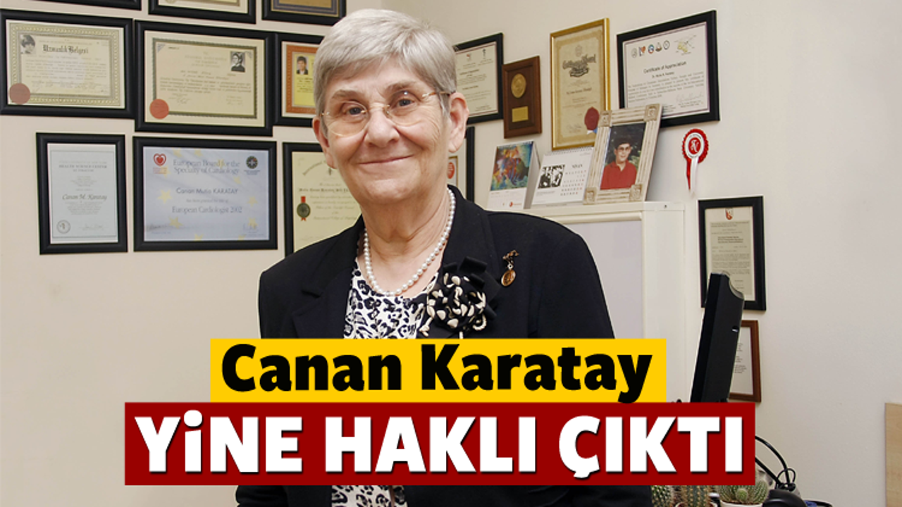 Canan Karatay haklı &ccedil;ıktı