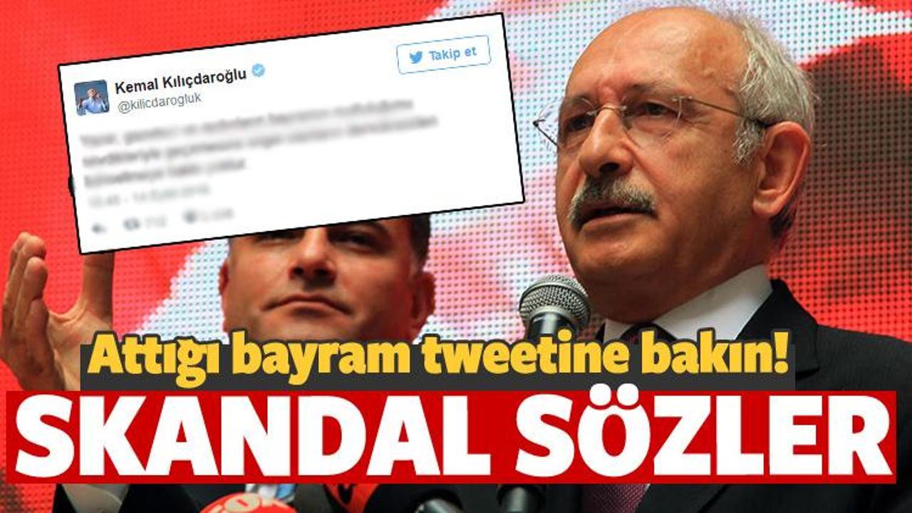Kılıçdaroğlu'ndan skandal tweet!