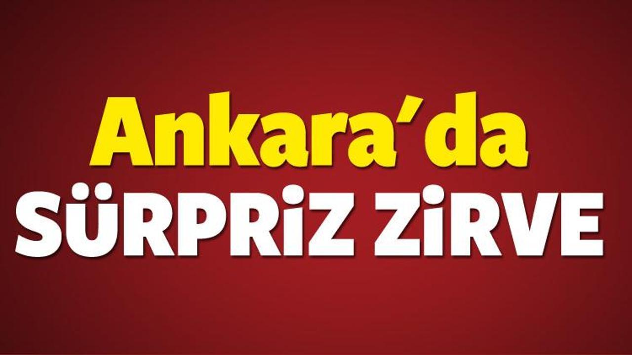 Ankara'da sürpriz zirve