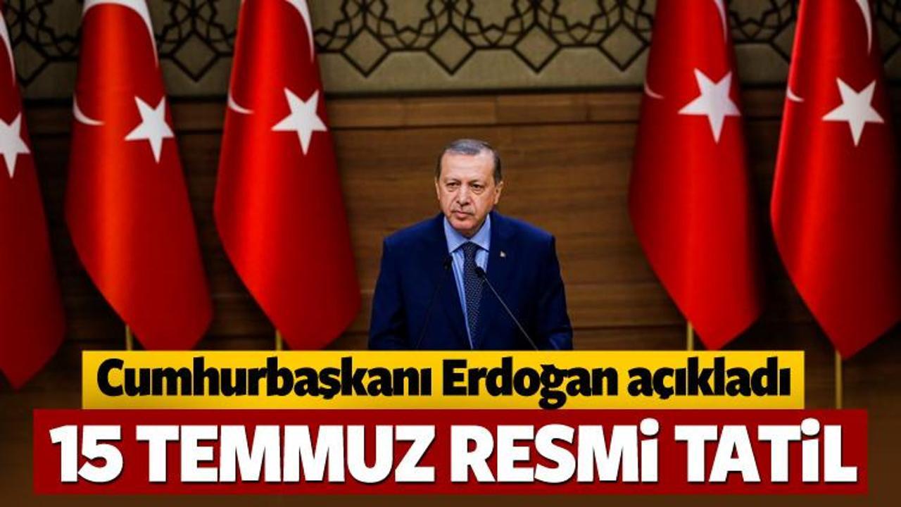 Erdoğan: 15 Temmuz resmi tatil olacak