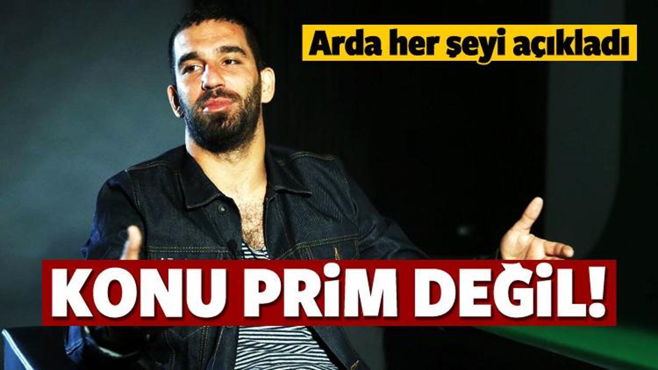 Arda Turan her şeyi a&ccedil;ıkladı! "Konu prim değil"