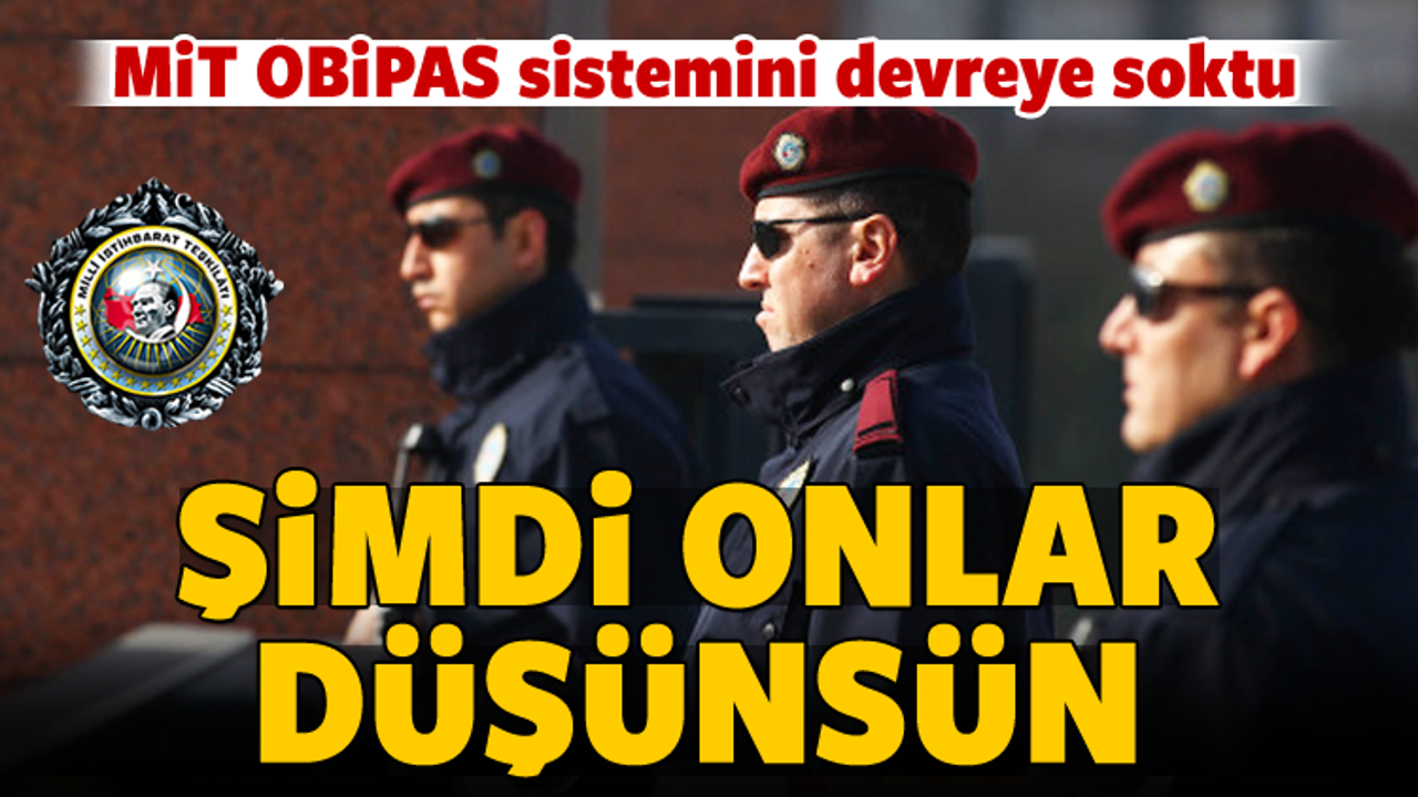 MİT OBİPAS sistemini devreye soktu