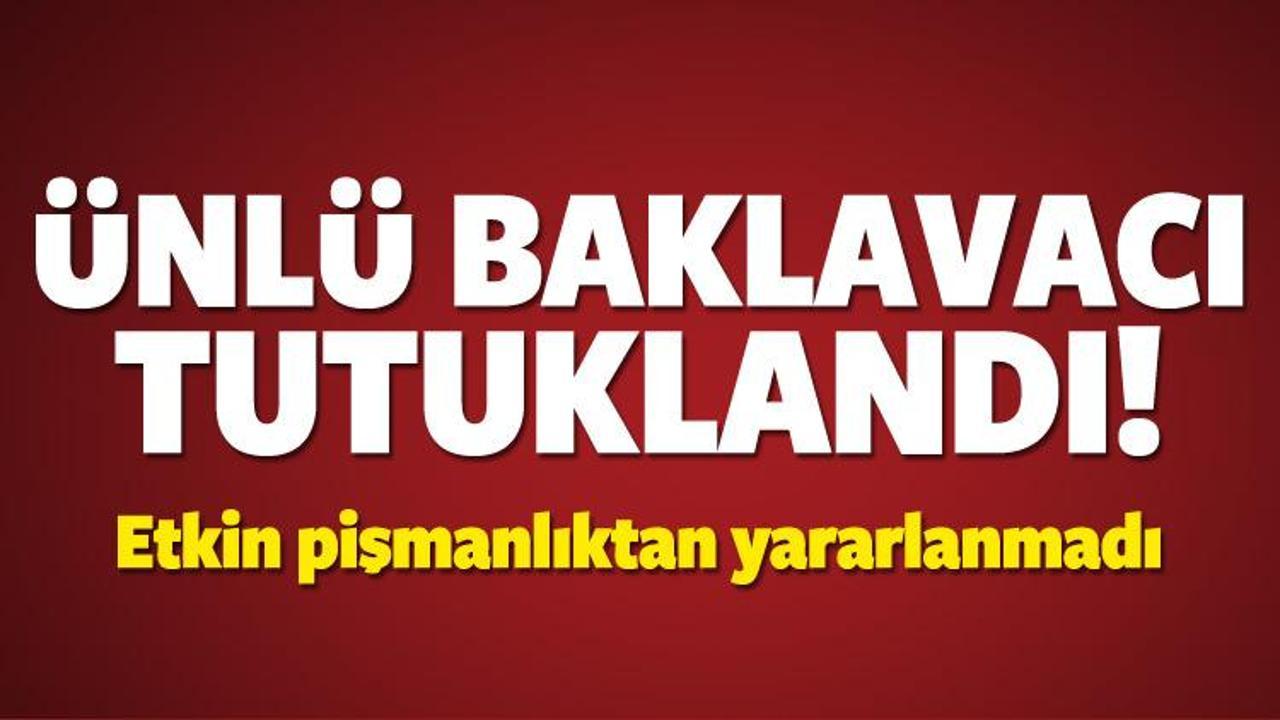 Ünlü baklavacı Serdar Seyitoğlu tutuklandı