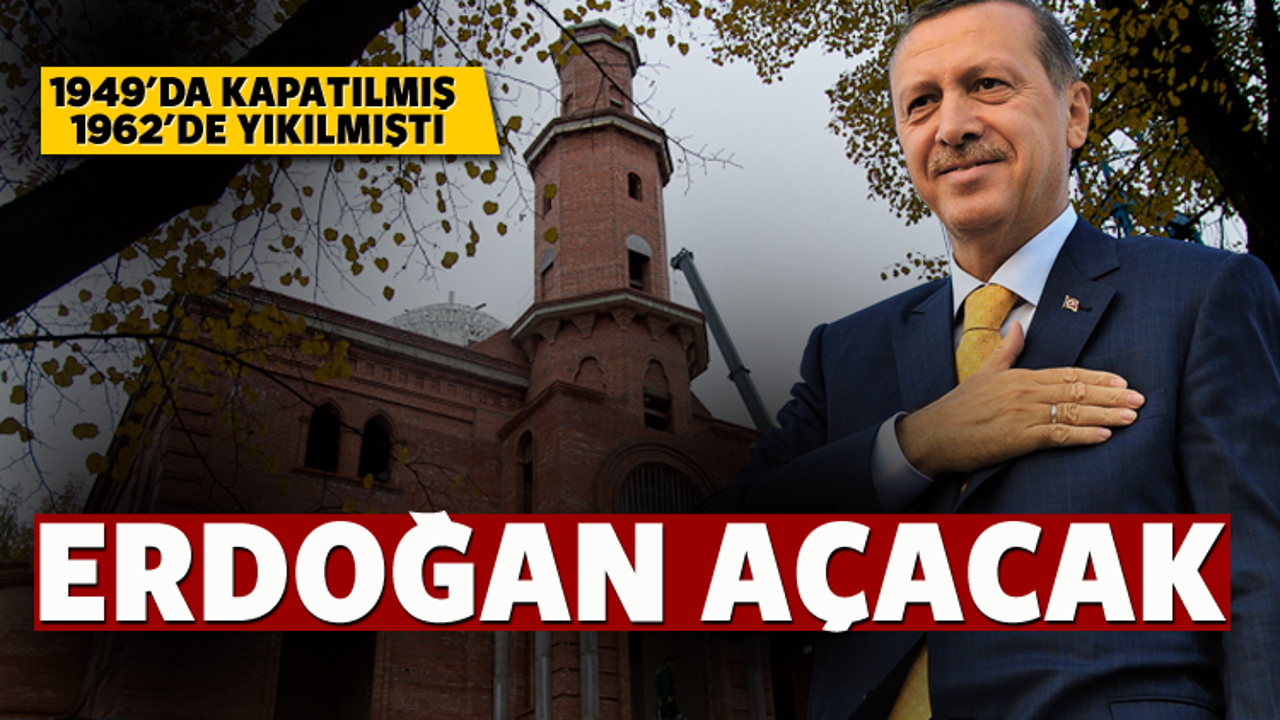 'Kayıp Cami'yi Erdoğan açacak