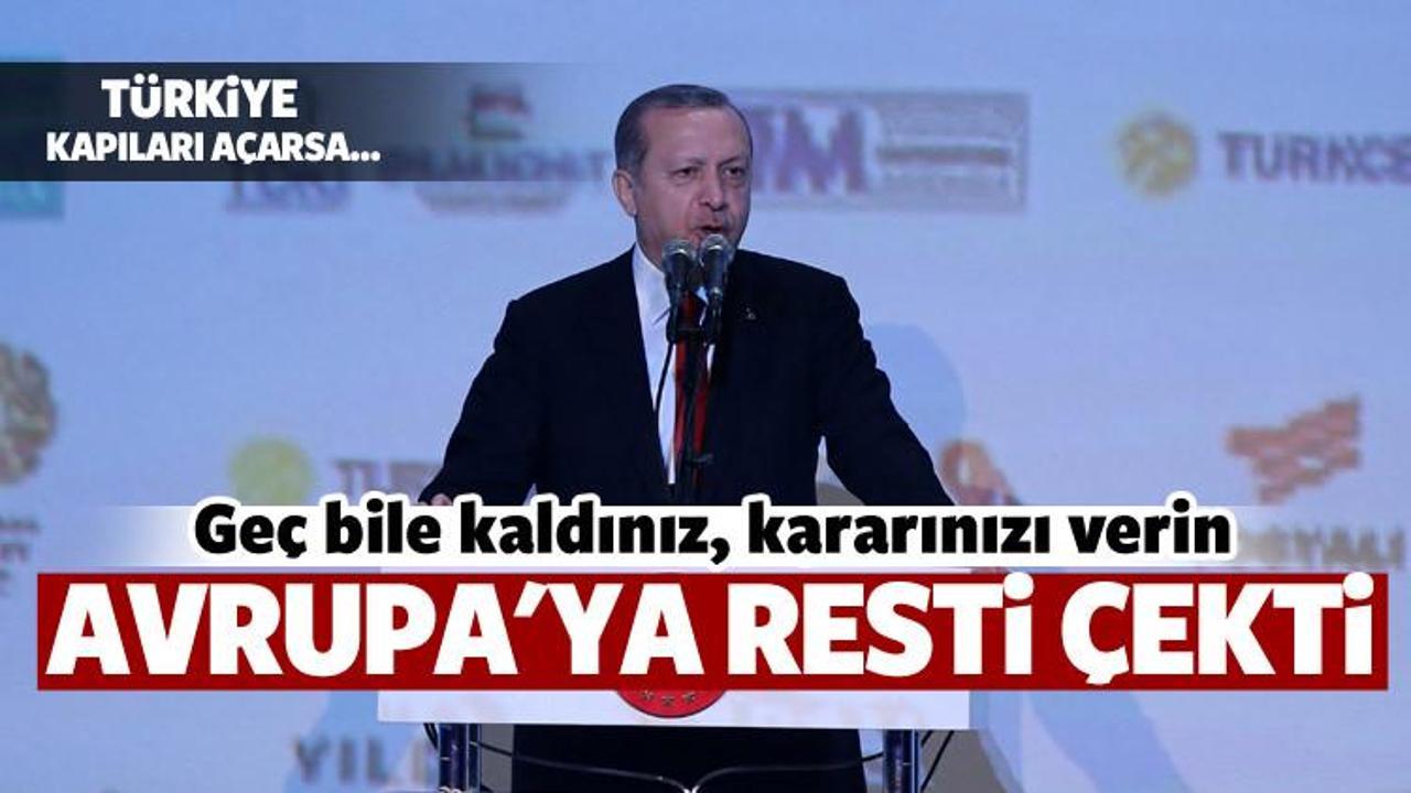 Cumhurbaşkanı Erdoğan Avrupa'ya resti &ccedil;ekti!