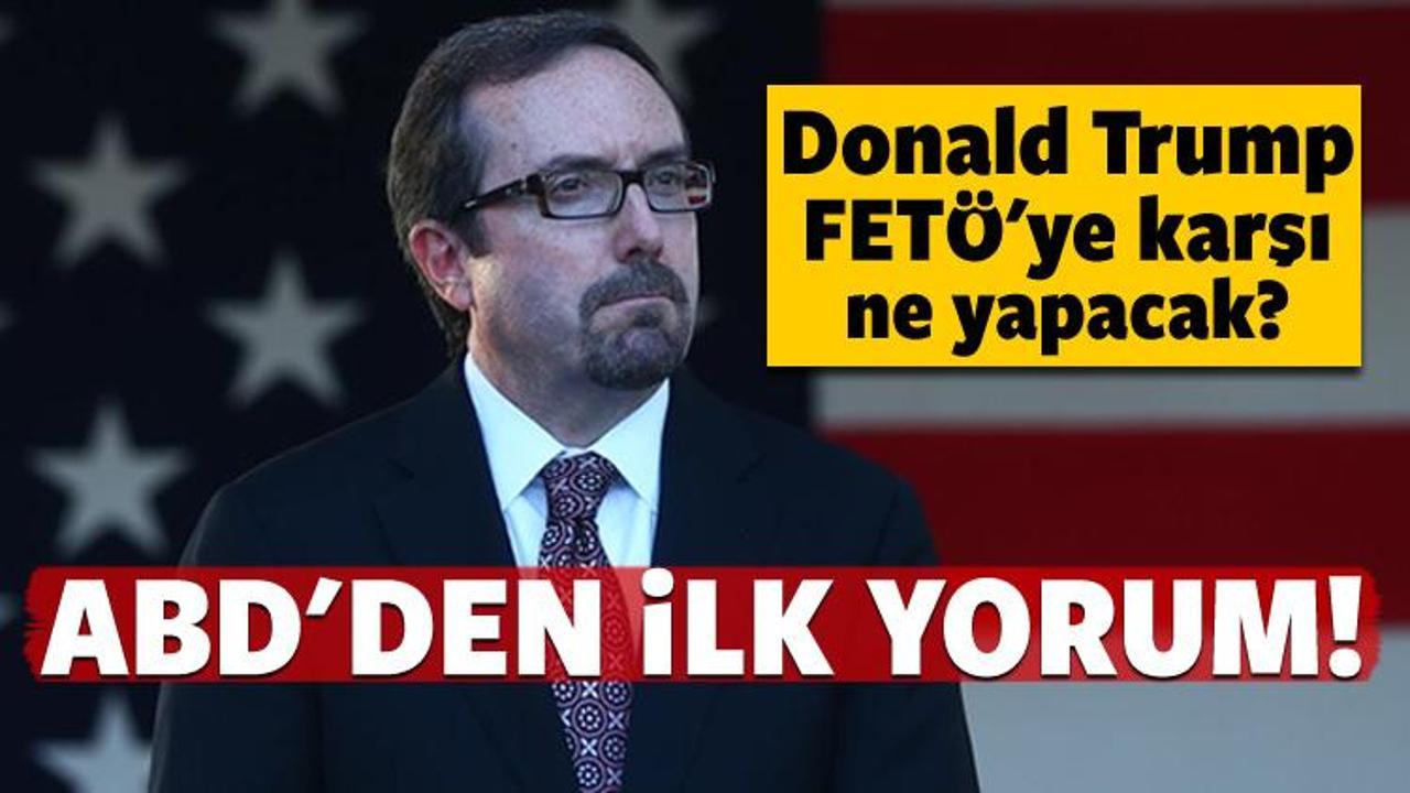 Trump FETÖ'ye ne yapacak? ABD'den ilk açıklama