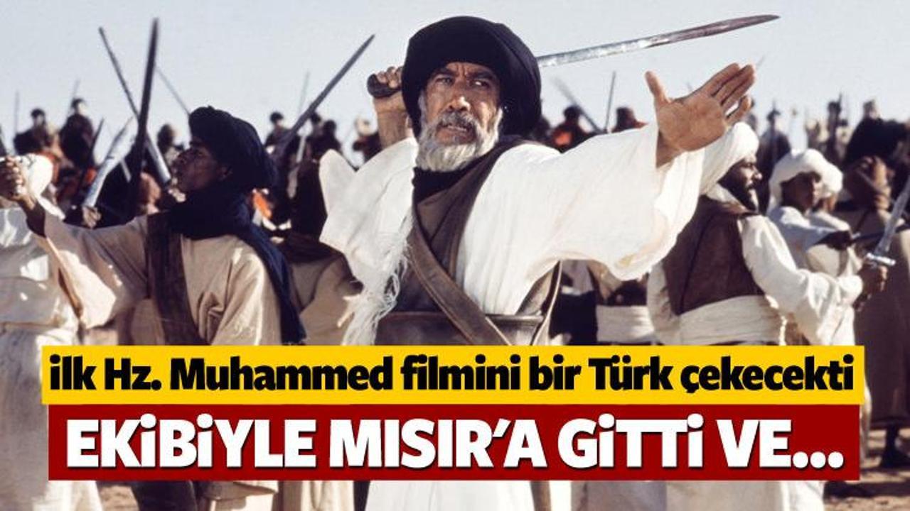 İlk Hz. Muhammed filmini bir Türk çekecekti