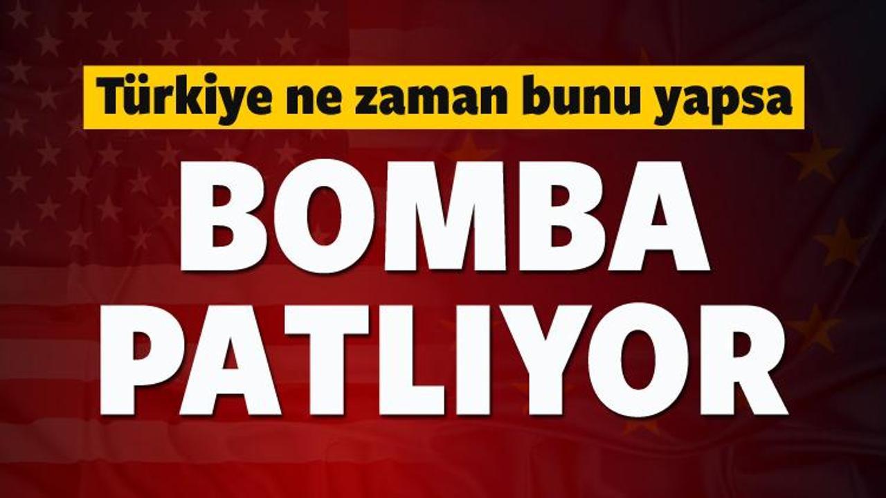Türkiye ne zaman bunu yapsa bomba patlıyor
