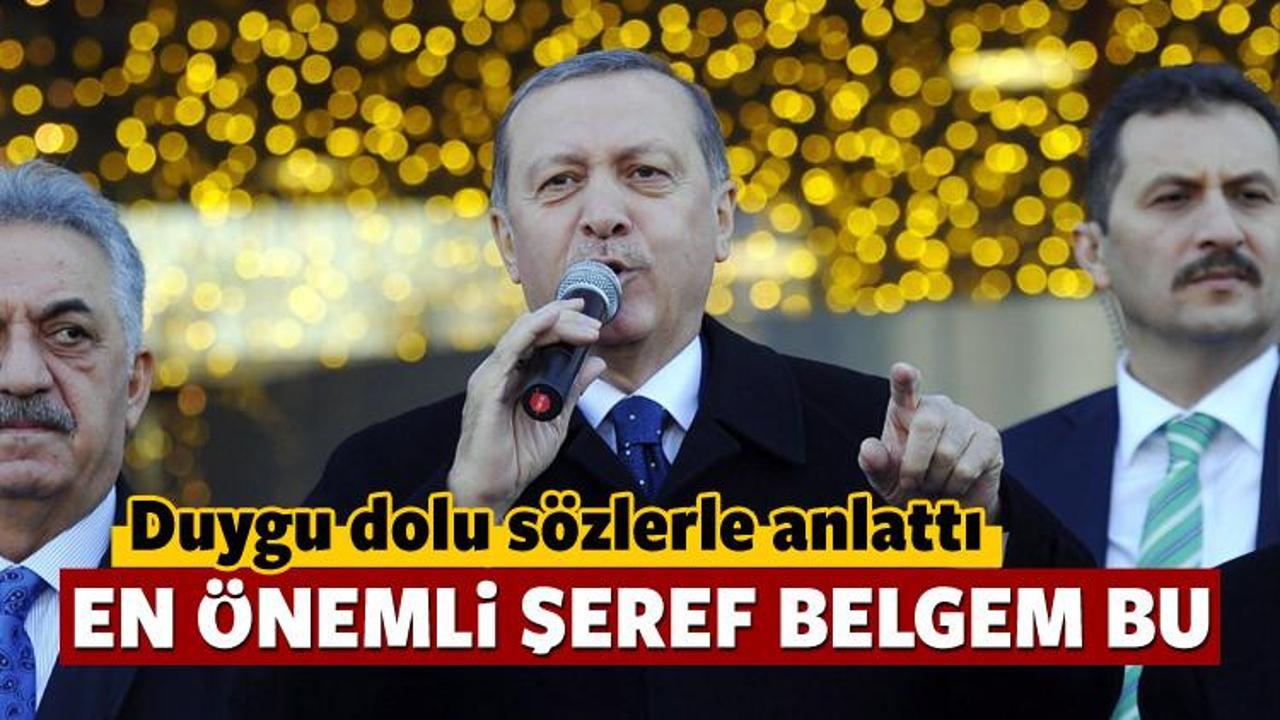 Erdoğan: Bu benim en &ouml;nemli şeref belgemdir