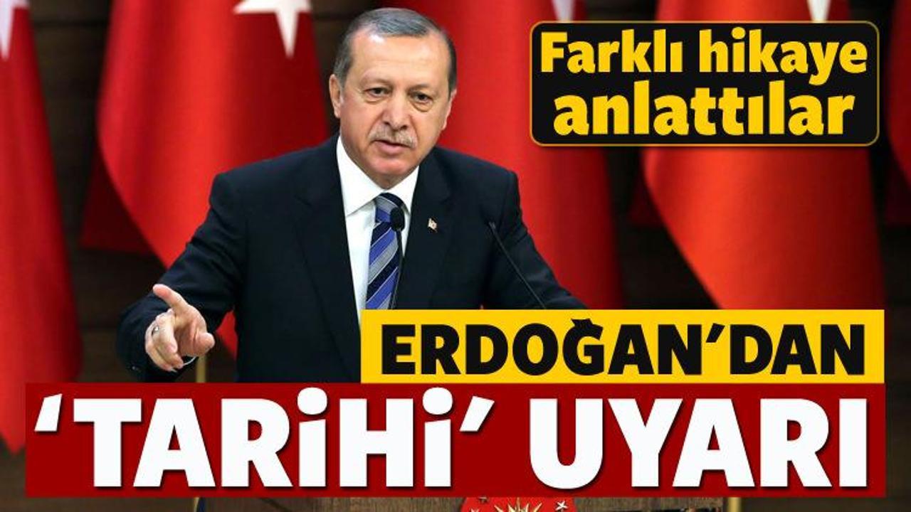 Erdoğan'dan 'tarihi' uyarı
