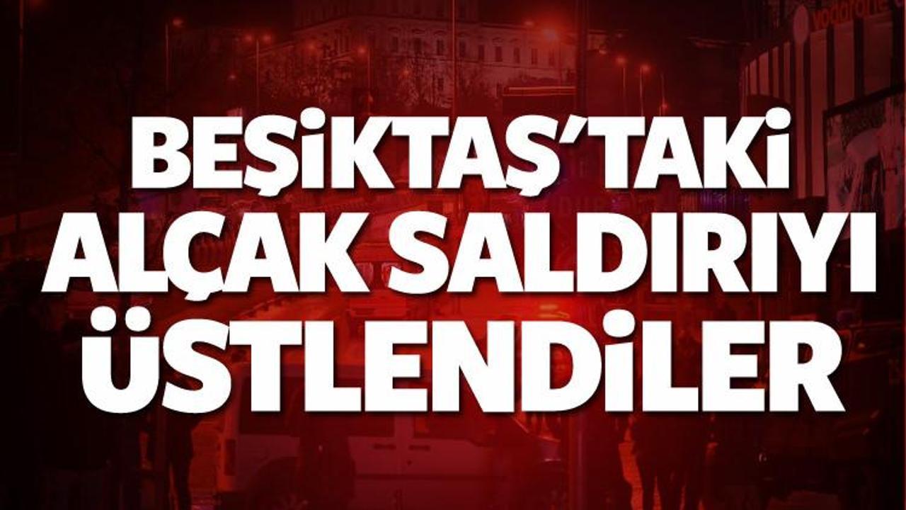 Beşiktaş'taki saldırıyı üstlendiler!
