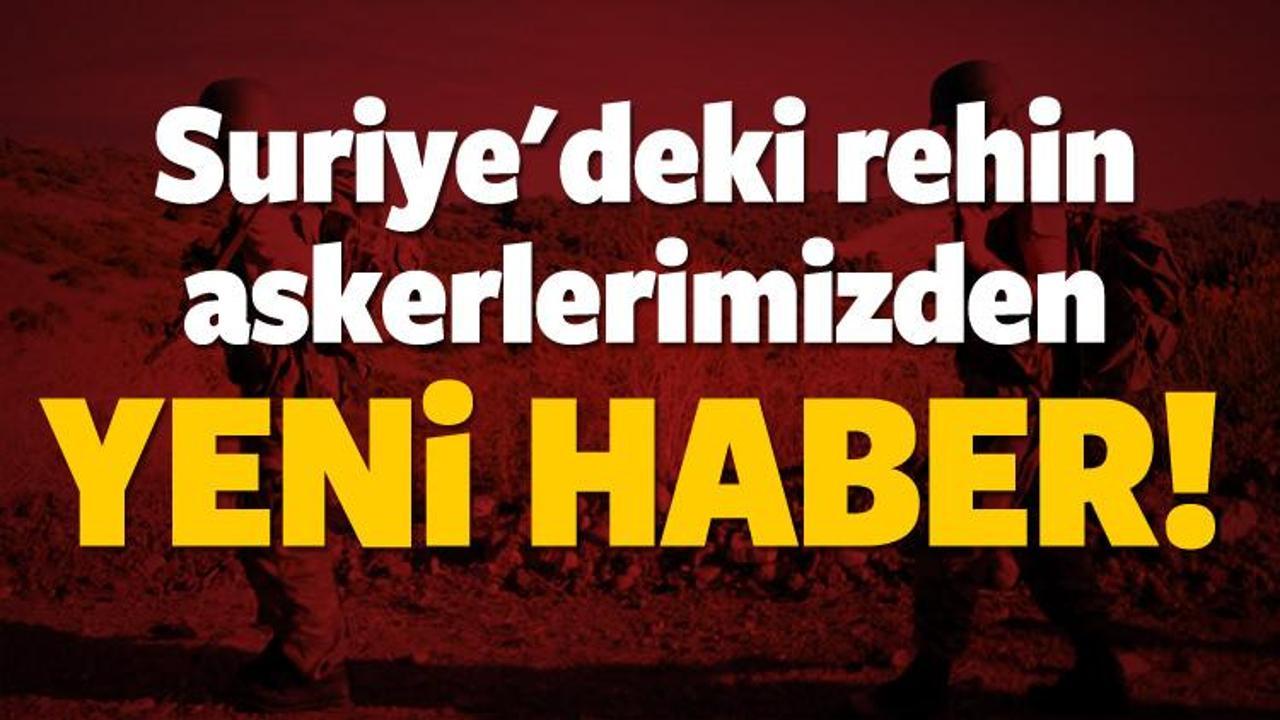 DAEŞ'in rehin aldığı 2 Türk askerinden yeni haber