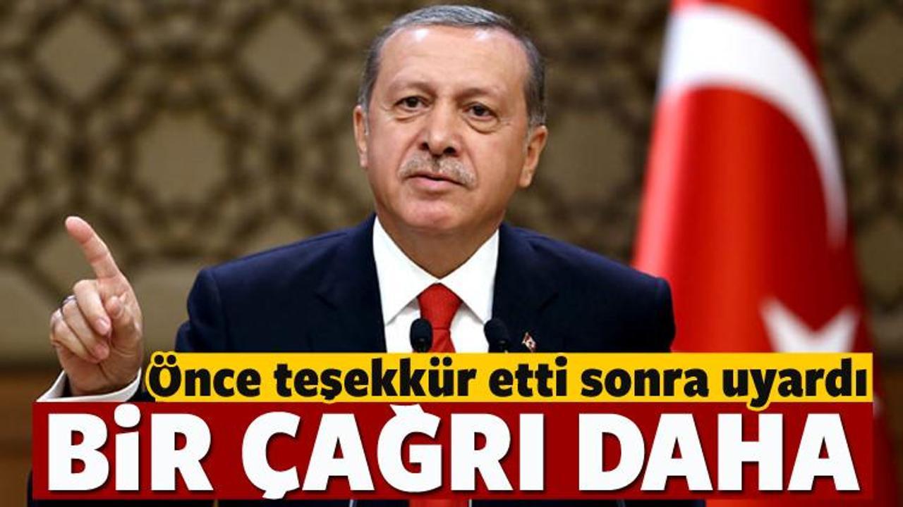 Erdoğan önce teşekkür etti, sonra uyardı