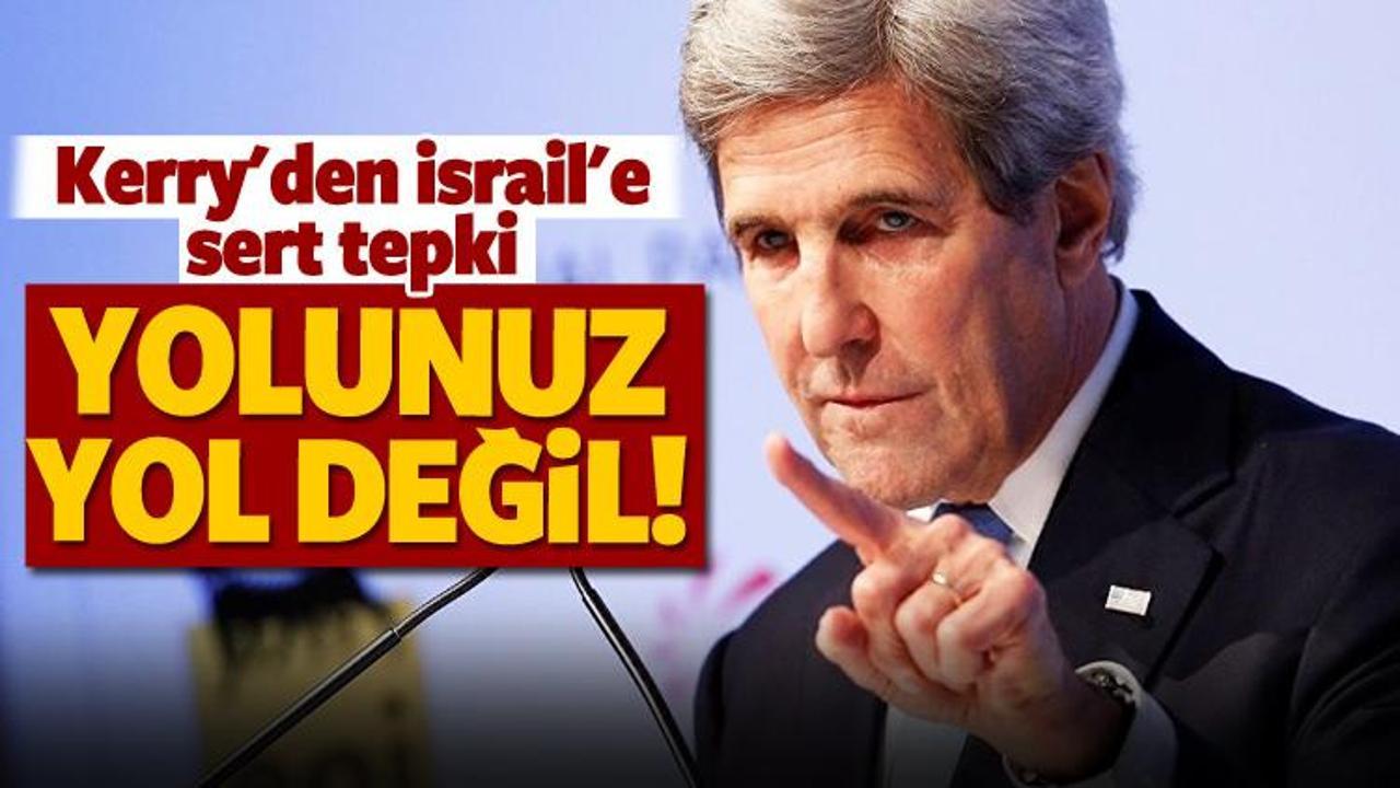Kerry'den İsrail'e: Yolunuz yol değil