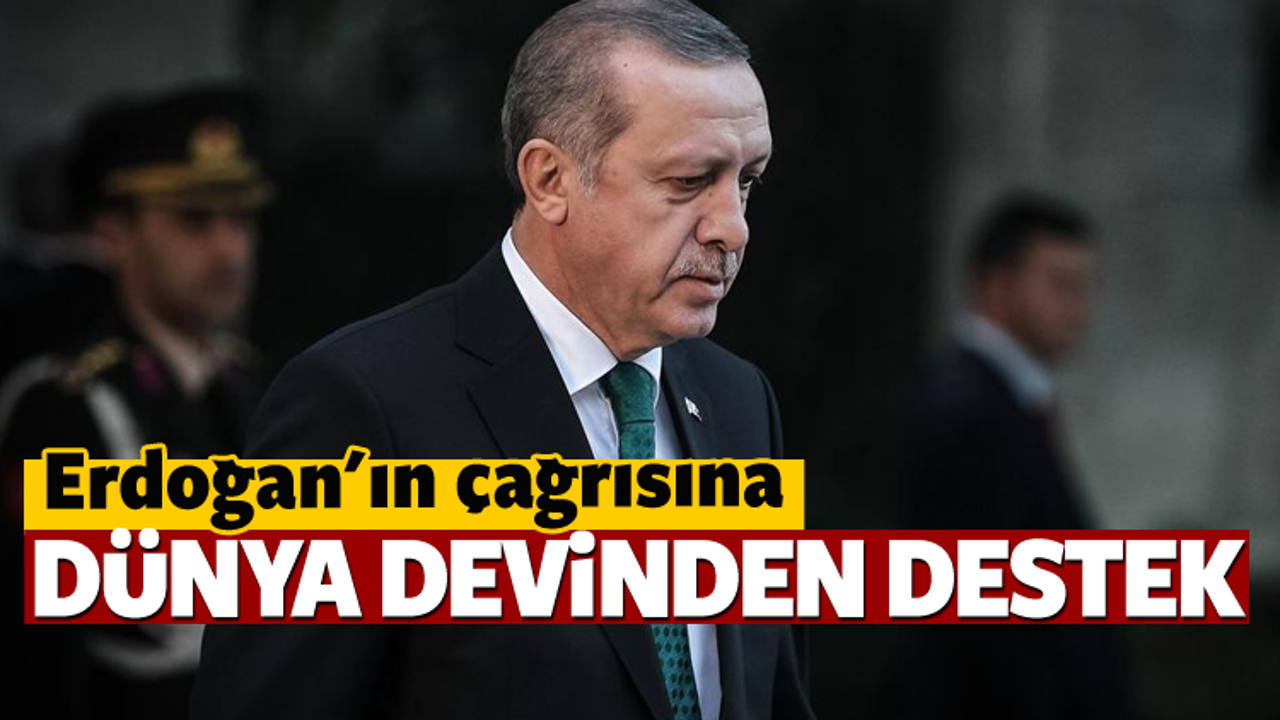 Erdoğan'ın çağrısına dünya devinden destek geldi