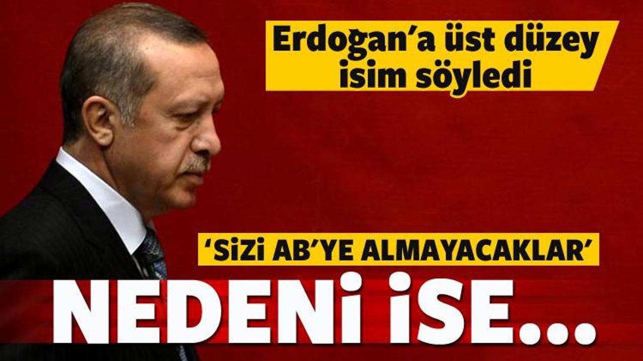Erdoğan: Türkiye'yi AB'ye almama sebepleri...
