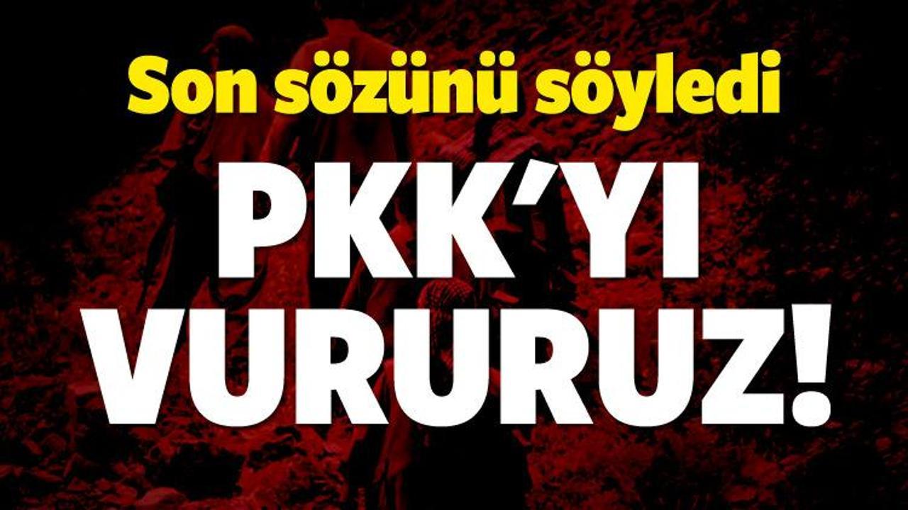 Son kez uyardı! 'PKK'yı vururuz'
