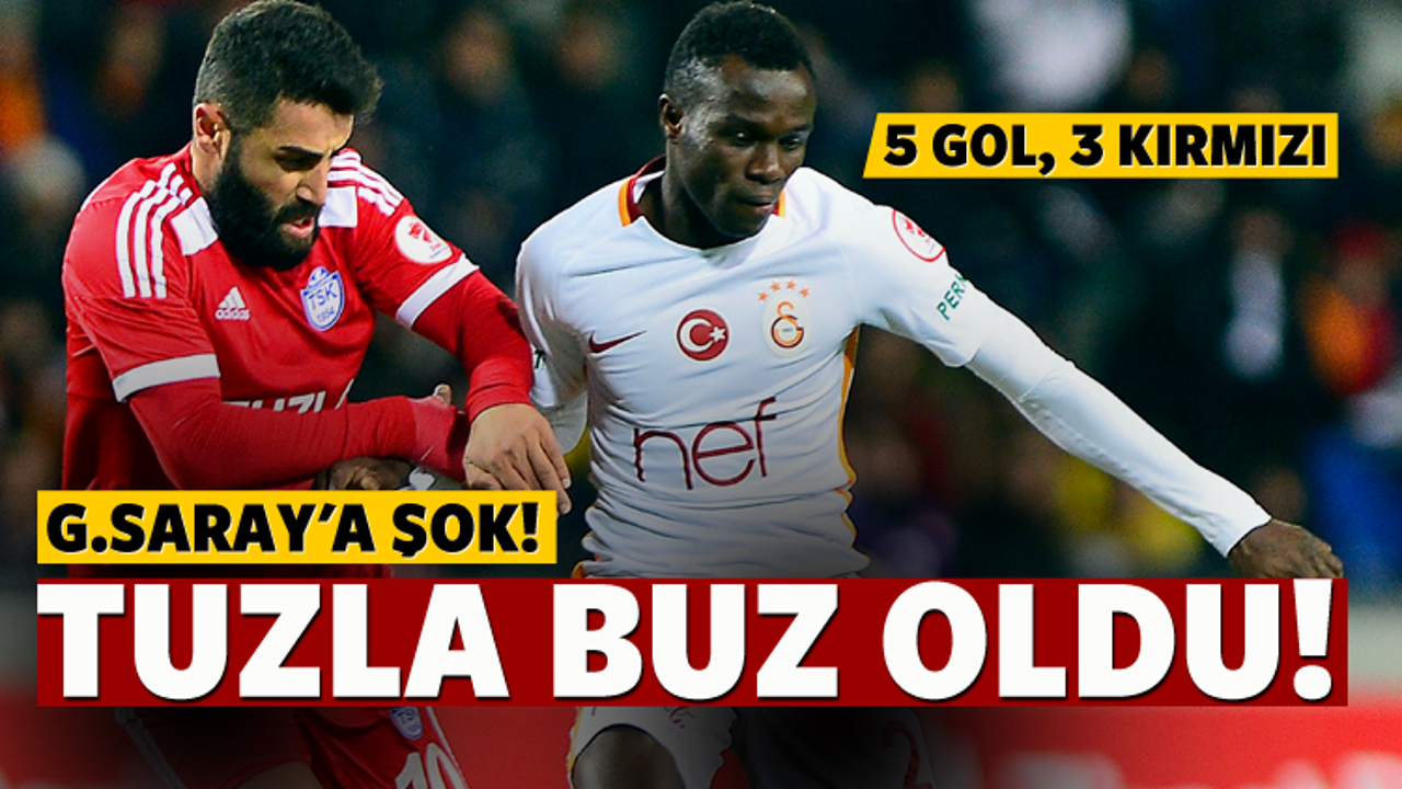 Galatasaray 'Tuzla' buz oldu 