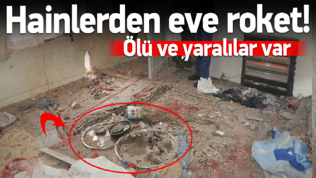 Eve roket isabet etti: &Ouml;l&uuml; ve yaralılar var!