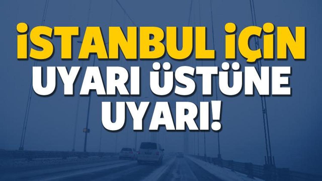 İstanbul için uyarı üstüne uyarı!