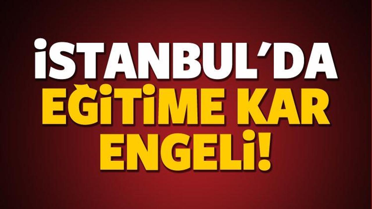 İstanbul'da eğitime kar engeli!