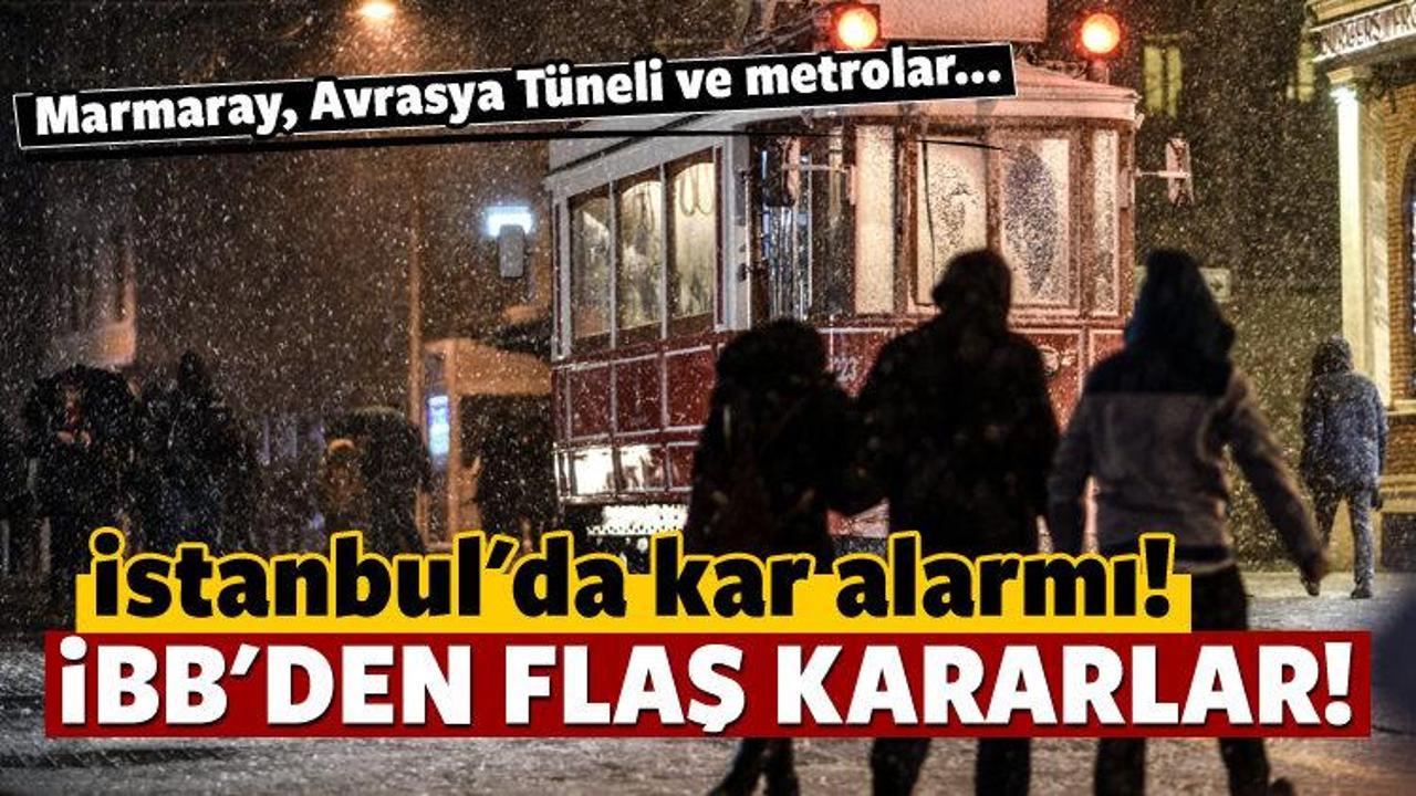 İstanbul'da kar alarmı! İBB'den flaş kararlar!