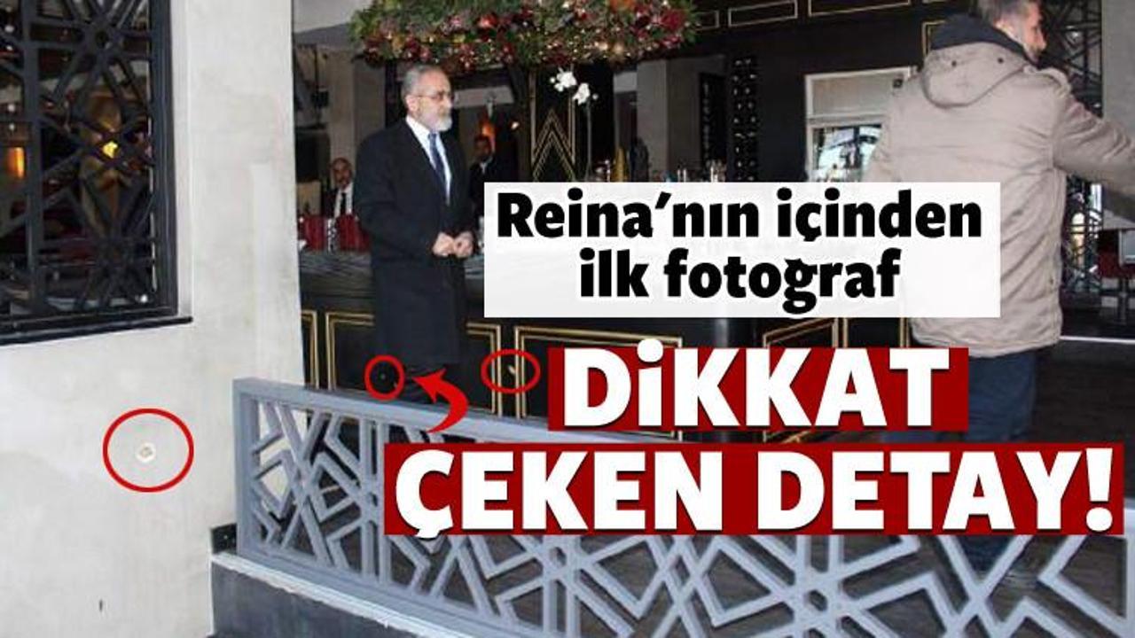 Reina'nın i&ccedil;inden ilk fotoğraf
