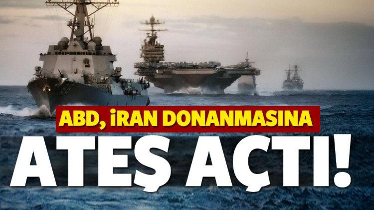 ABD, İran donanmasına ateş açtı