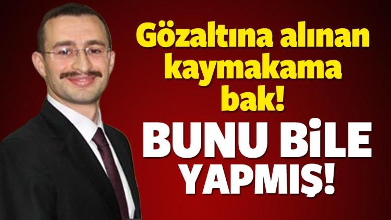Kaymakam G&uuml;ntepe hakkında yeni iddia!