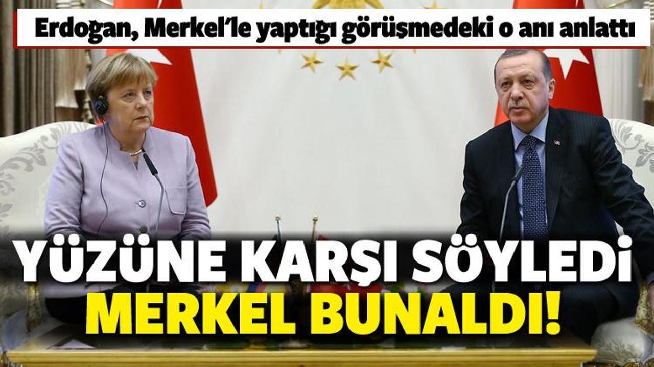 Erdoğan Merkel'e yaptığı görüşmedeki o anı anlattı