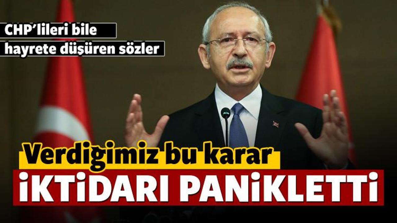 Kılıçdaroğlu: Bu kararımız AK Parti'yi korkuttu