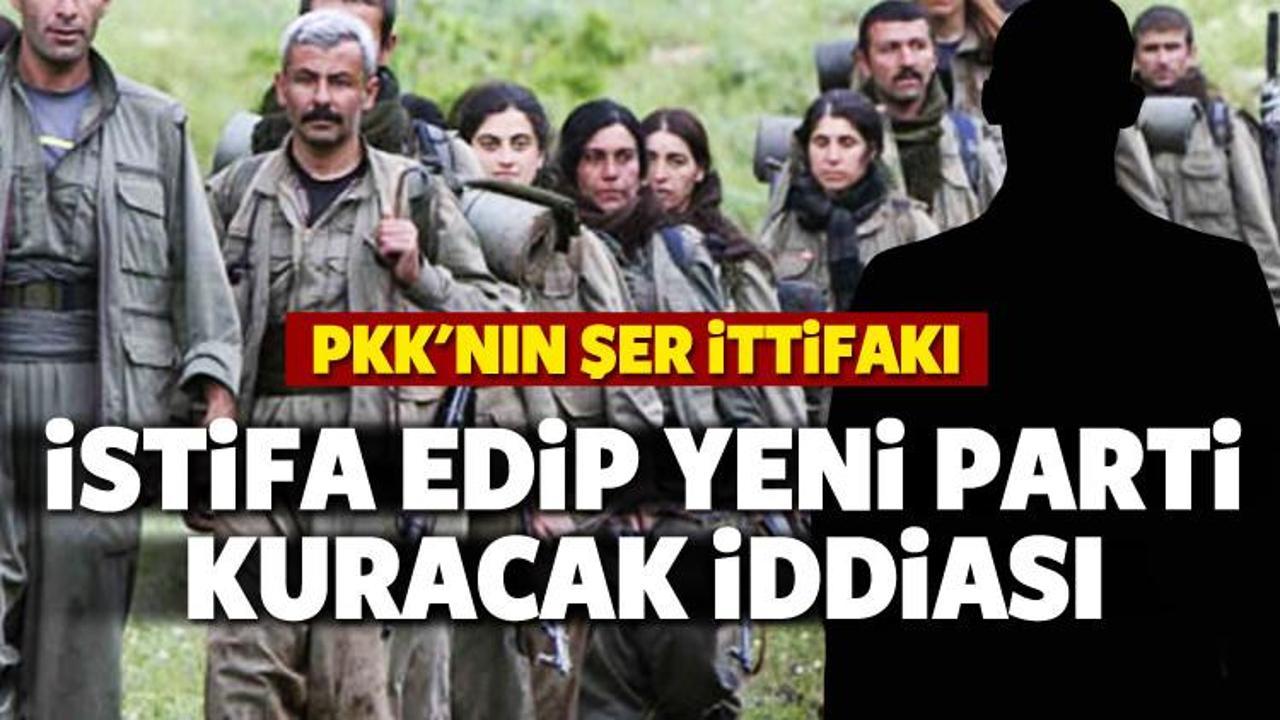 PKK'nın şer ittifakı! İstifa edip parti kuracak