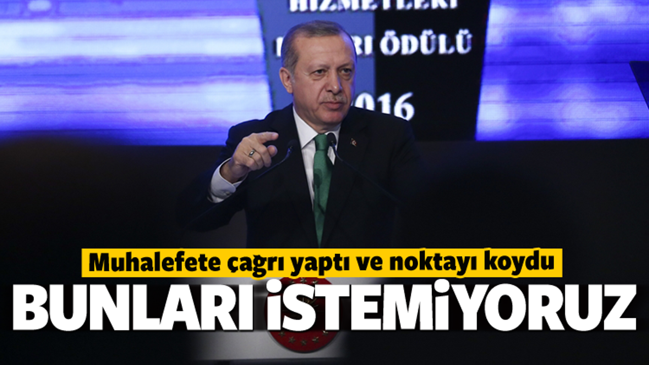 Erdoğan: Bunları görmek istemiyoruz