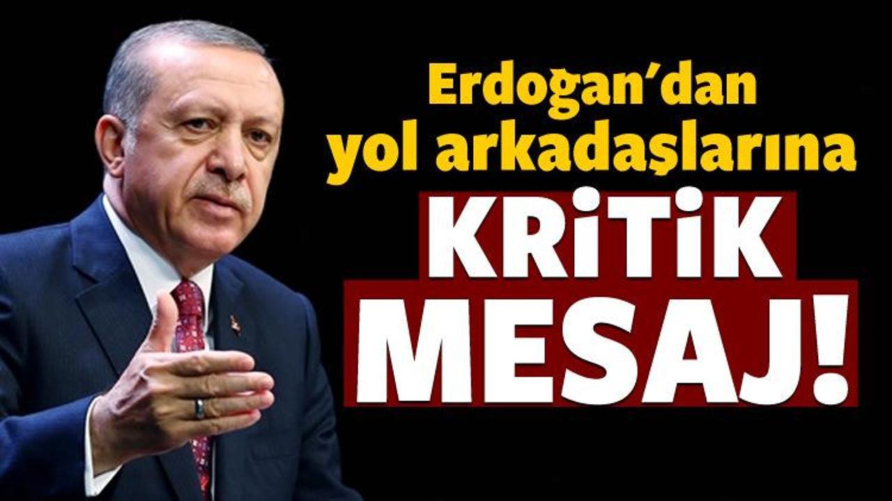 Erdoğan'dan yol arkadaşlarına verdiği mesaj