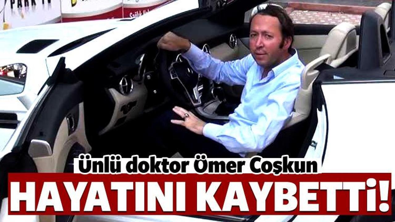 Doktor Ömer Coşkun hayatını kaybetti