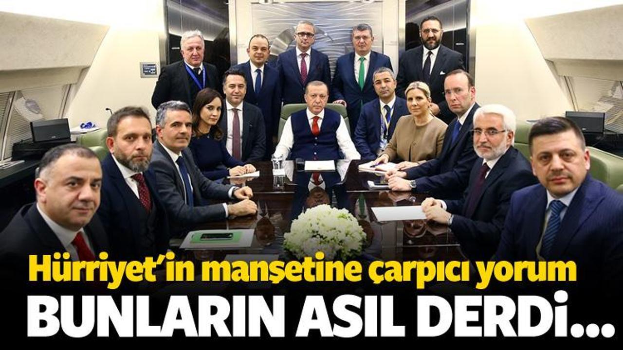 Erdoğan: Bunların asıl derdi...