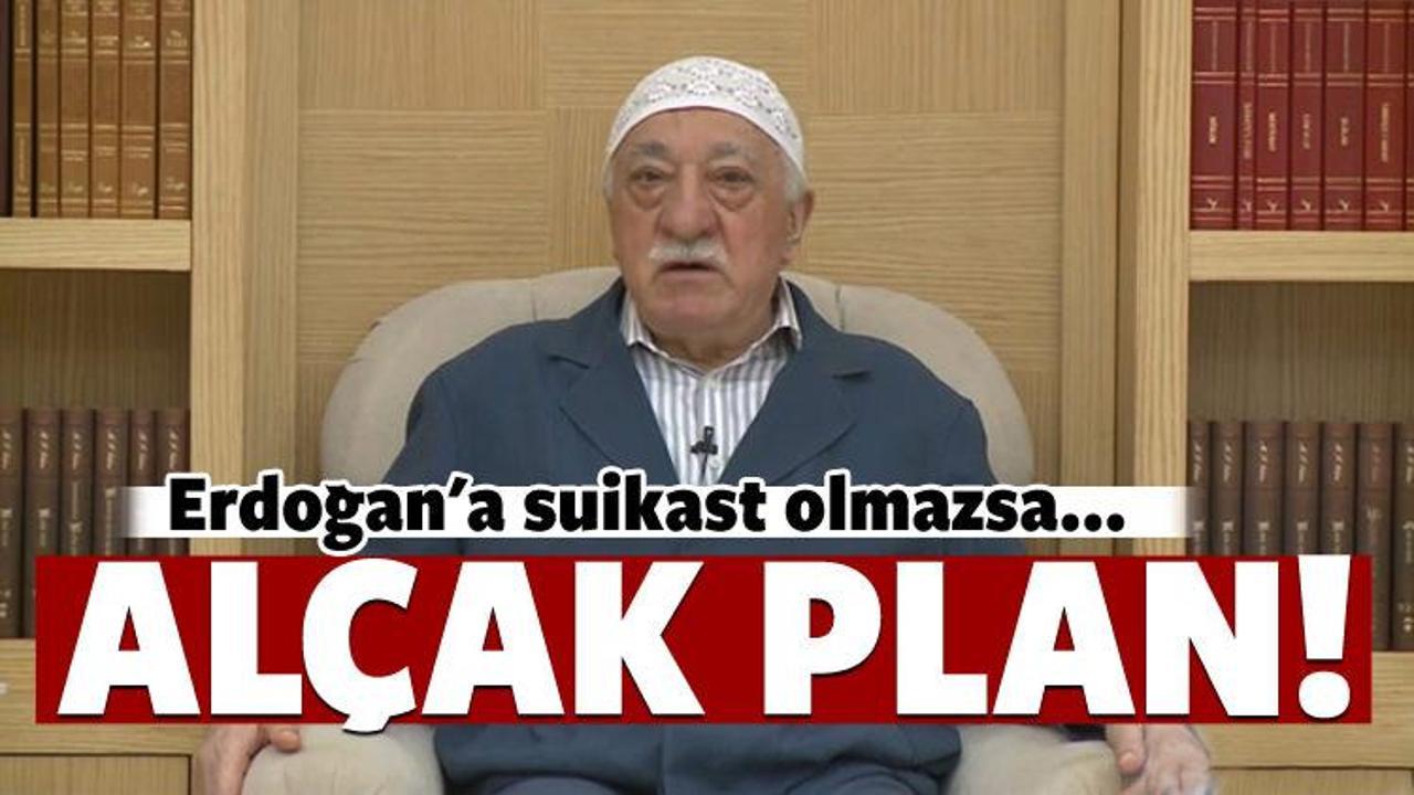 FETÖ'nün alçak planı: Erdoğan'a Suikast olmazsa...