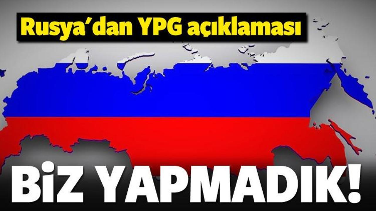 Rusya'dan YPG açıklaması: Biz yapmadık!