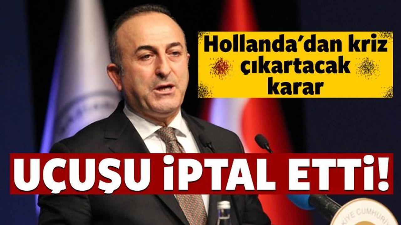 Hollanda'dan skandal karar! Uçuş iznini iptal etti